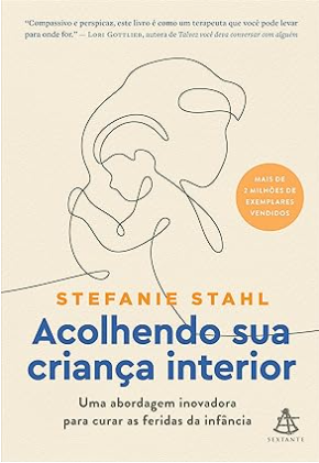 livros de autoconhecimento, Acolhendo Sua Criança Interior – Stefanie Stahl