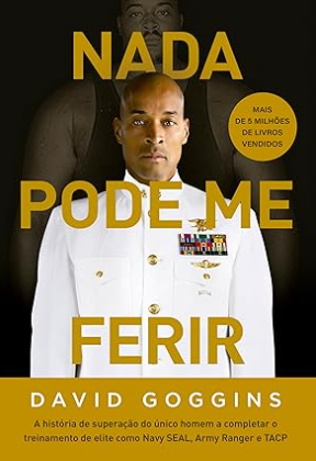 livros de autoconhecimento, Nada Pode Me Ferir – David Goggins