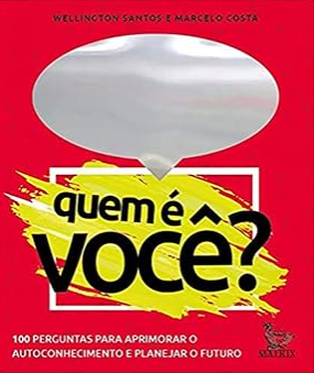 livros de autoconhecimento, Quem É Você? – Wellington Santos