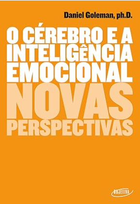 Melhores Livros Sobre Inteligência Emocional, O Cérebro e a Inteligência Emocional – Daniel Goleman, livros de inteligência emocional