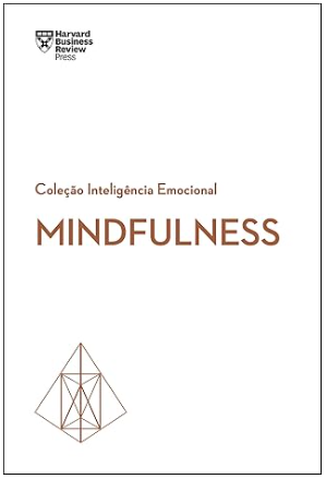 Melhores Livros Sobre Inteligência Emocional, Mindfulness (Coleção Inteligência Emocional - HBR), livros de inteligência emocional